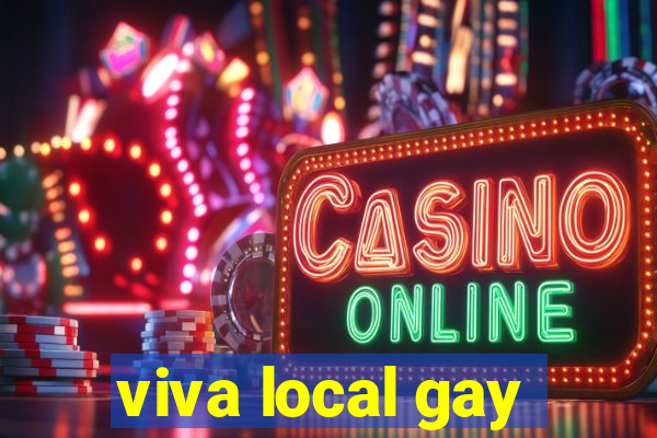 viva local gay